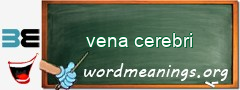 WordMeaning blackboard for vena cerebri